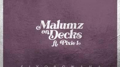 Malumz On Decks – Siyobonana Ft. Pixie L 8