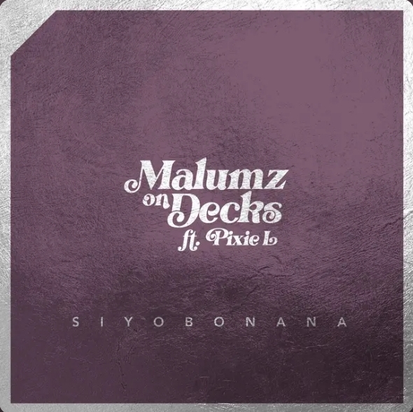Malumz On Decks – Siyobonana Ft. Pixie L 1