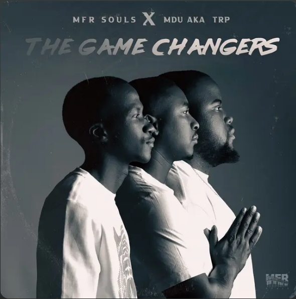 Mfr Souls &Amp; Mdu Aka Trp – The Game Changers Album Review 2