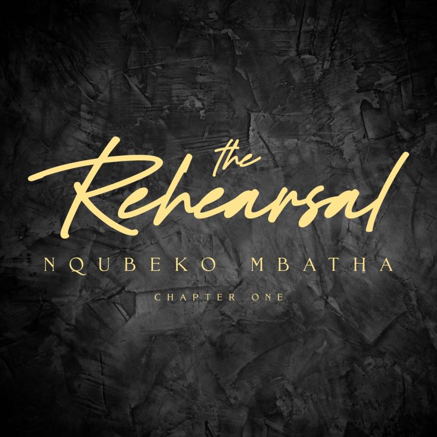 Nqubeko Mbatha - The Rehearsal - Chapter One Album 1