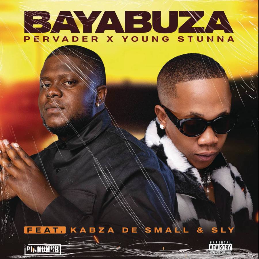 Pervader &Amp; Young Stunna - Bayabuza Ft. Kabza De Small &Amp; Sly 1