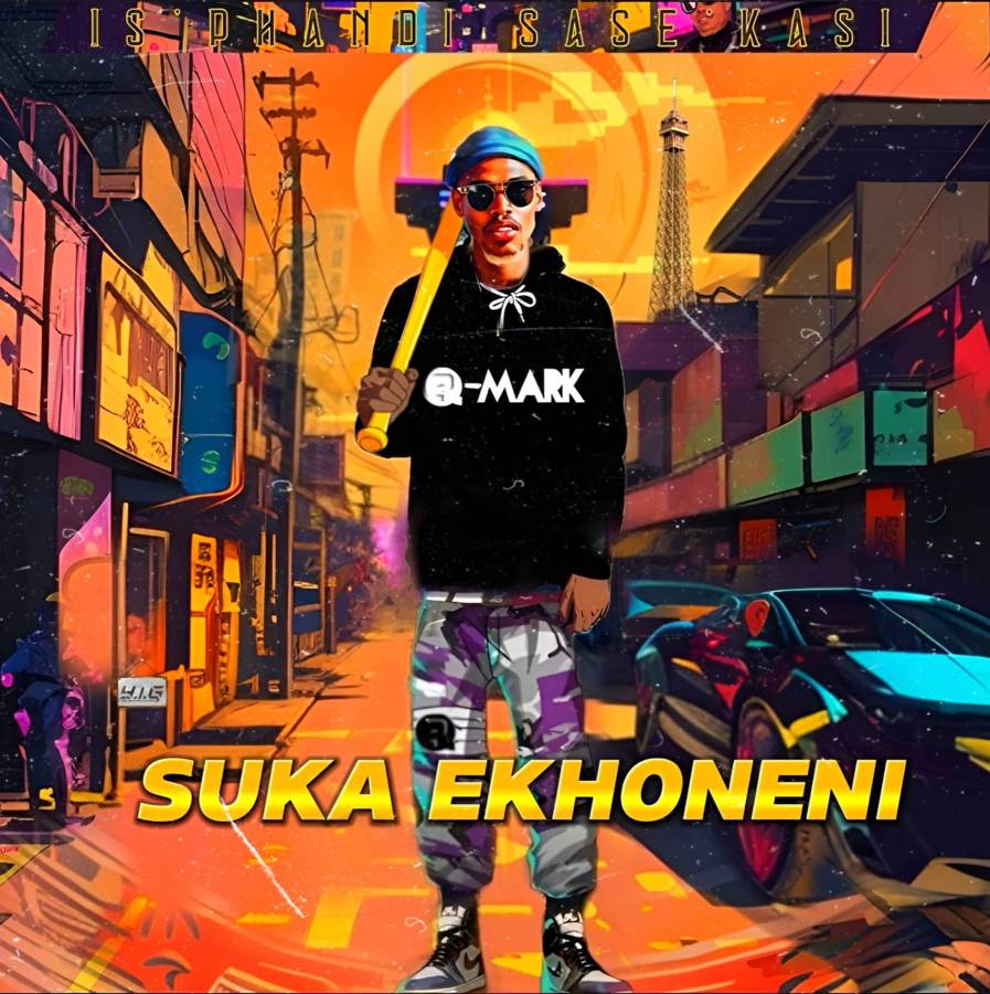 Q-Mark – Suka Ekhoneni Album 1