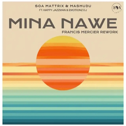 Soa Mattrix &Amp; Mashudu - Mina Nawe (Francis Mercier Rework) Ft. Happy Jazzman &Amp; Emotionz Dj 1