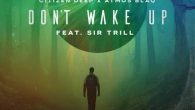 Citizen Deep - Don'T Wake Up (Citizen Blaq Mix) (Feat. Sir Trill) 1