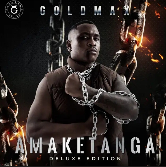 Goldmax – Amaketanga (Deluxe Edition) Album 1
