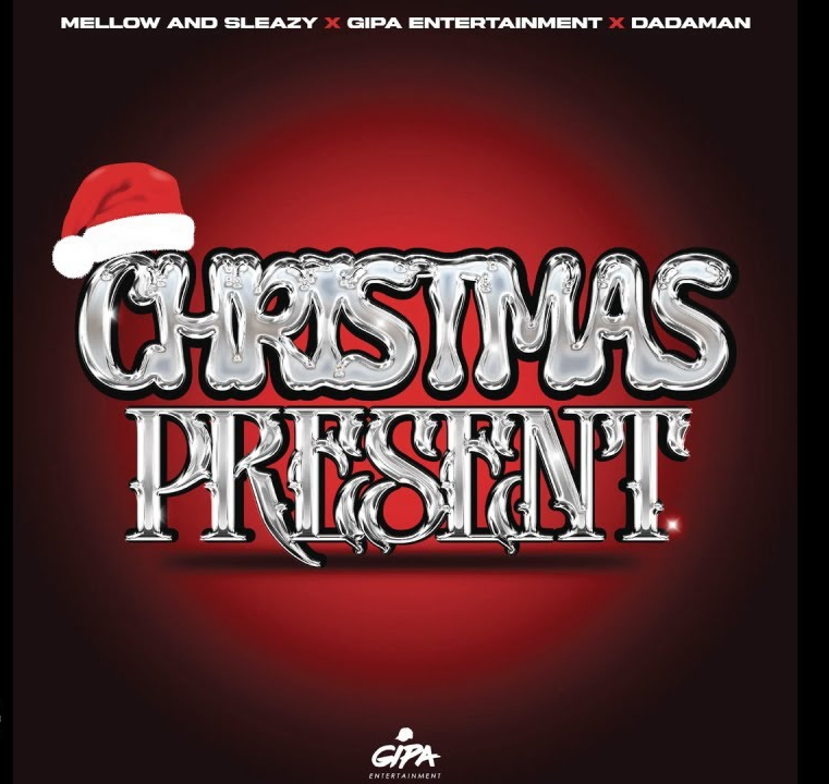 Mellow – Christmas Present Ft. Sleazy, Gipa Entertainment &Amp; Dadaman
