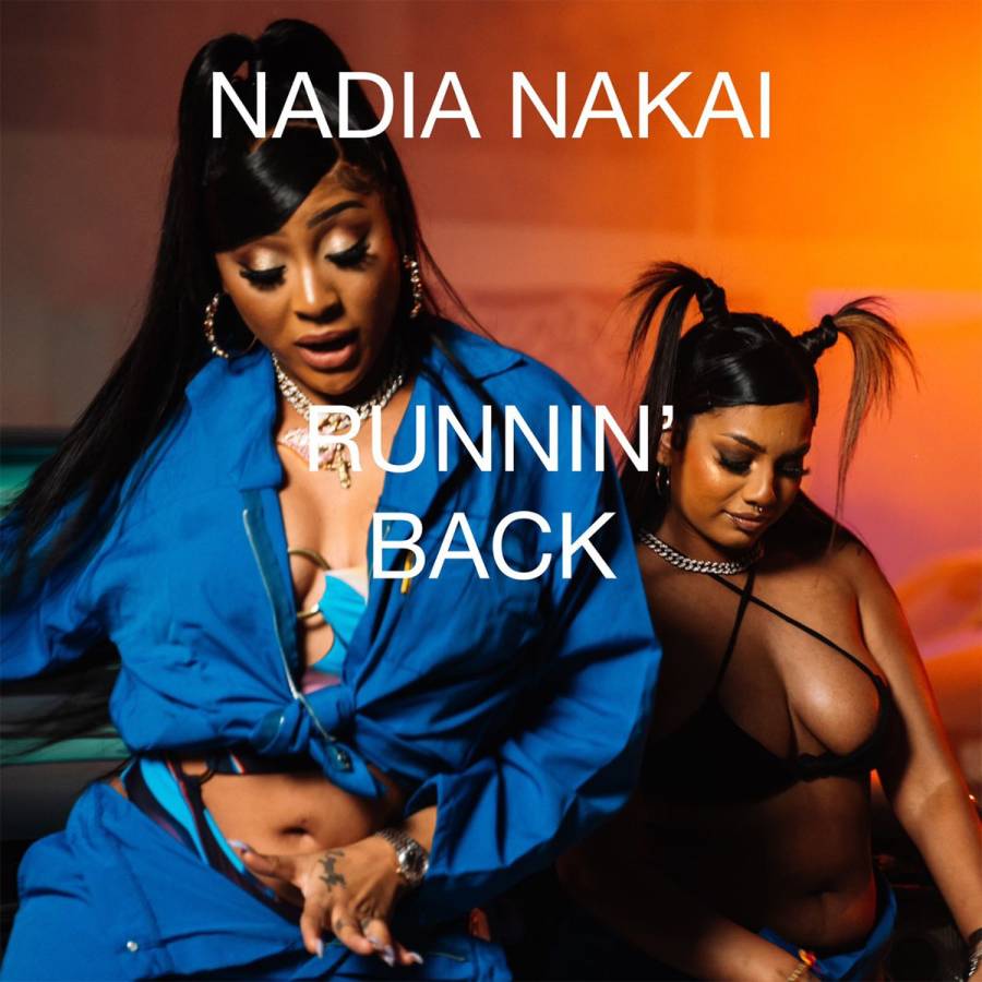 Nadia Nakai - Runnin' Back Ft. Sauwcy 1