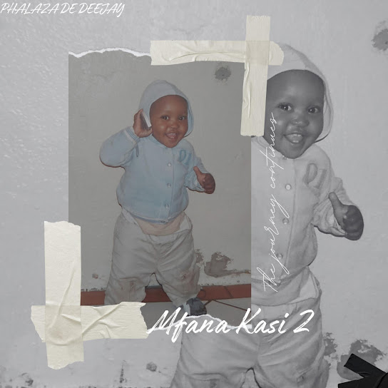 Phalaza De Deejay – Mfana Kasi 2 Album 1