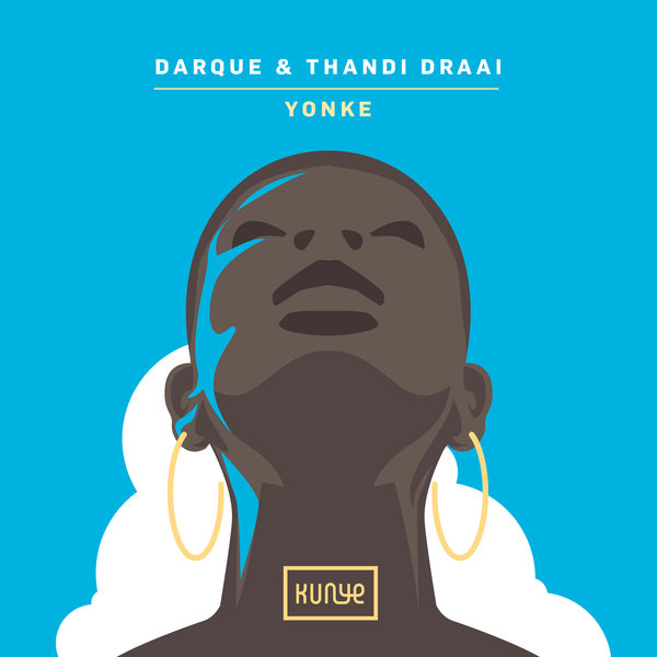 Darque &Amp; Thandi Draai – Yonke