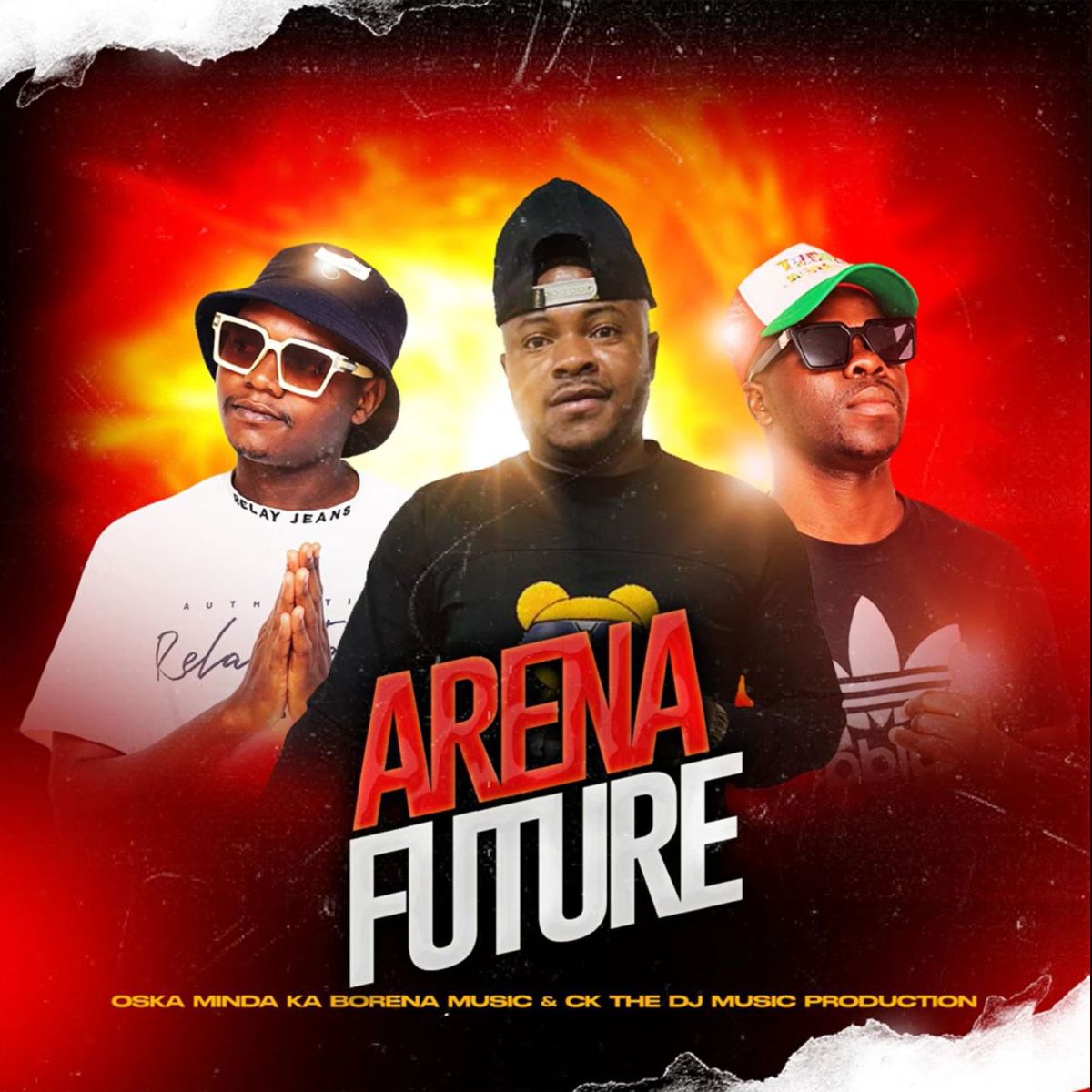 Ck The Dj - Arena Future Ft. Oska Minda Ka Borena Music 1