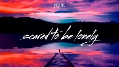 Pro-Tee – Scared To Be Lonely