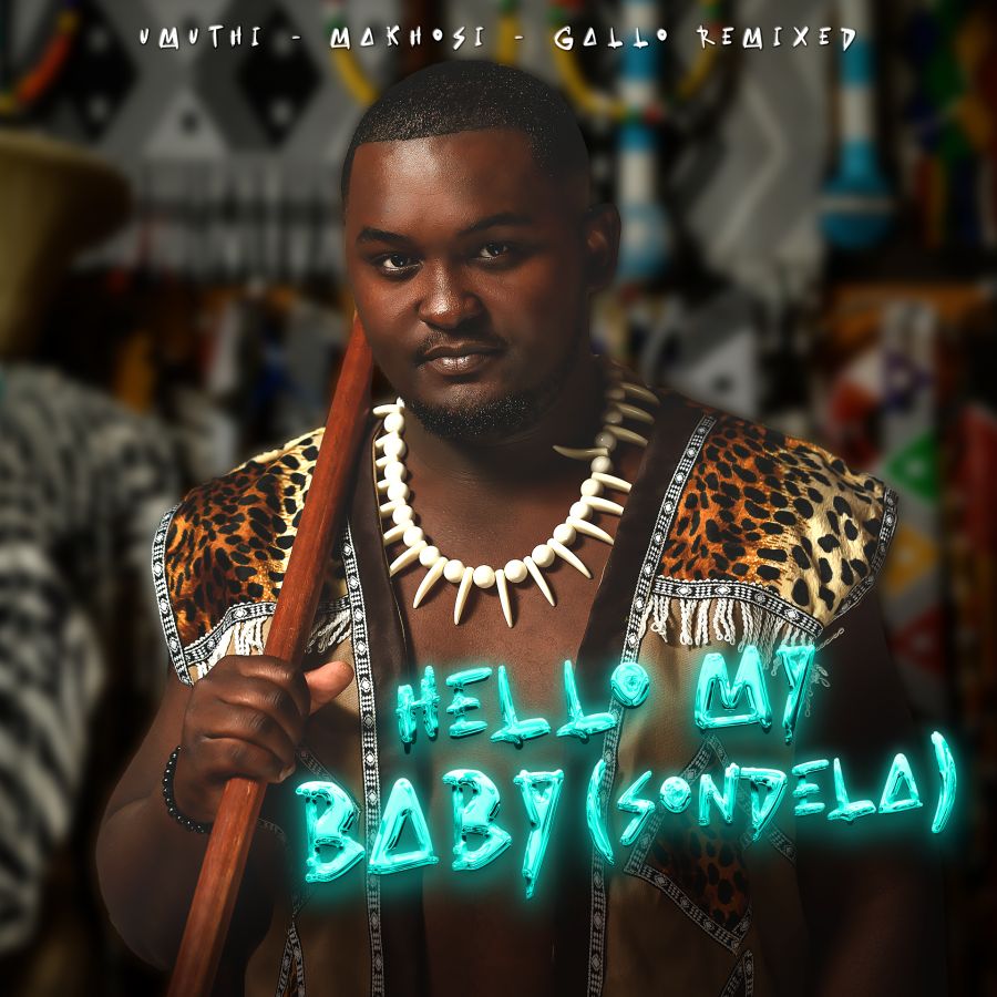 Umuthi &Amp; Makhosi - Hello My Baby (Sondela) [Gallo Remixed] 1