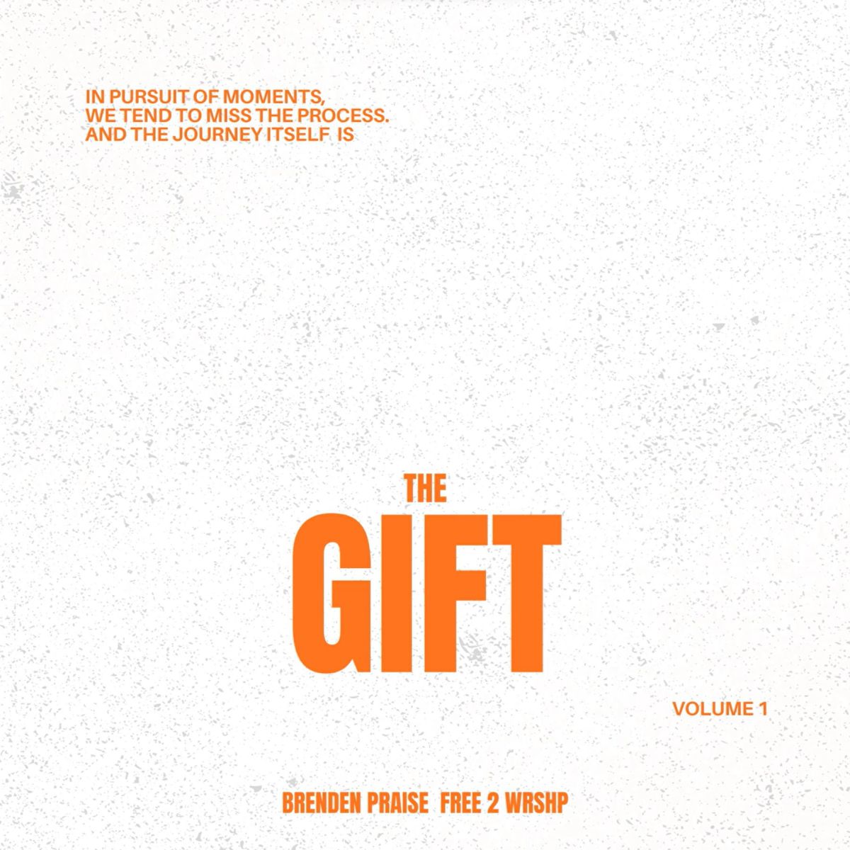 Brenden Praise &Amp; Free 2 Wrshp - The Gift, Vol. 1 Ep 1