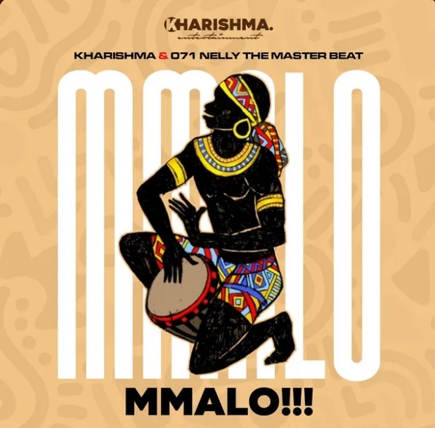 Kharishma &Amp; 071 Nelly The Master Beat - Mmalo 1