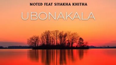 Noted - Ubonakala (Feat. Siyakha Khitha) 1
