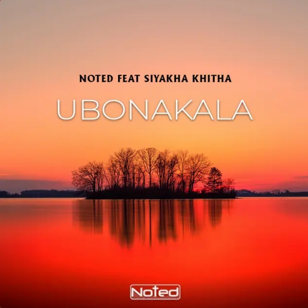 Noted - Ubonakala (Feat. Siyakha Khitha) 1