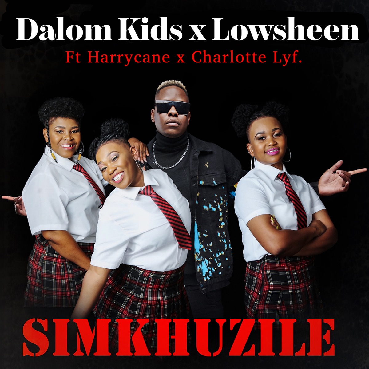 Dalom Kids &Amp; Lowsheen - Simkhuzile Ft. Harrycane &Amp; Charlotte Lyf 1