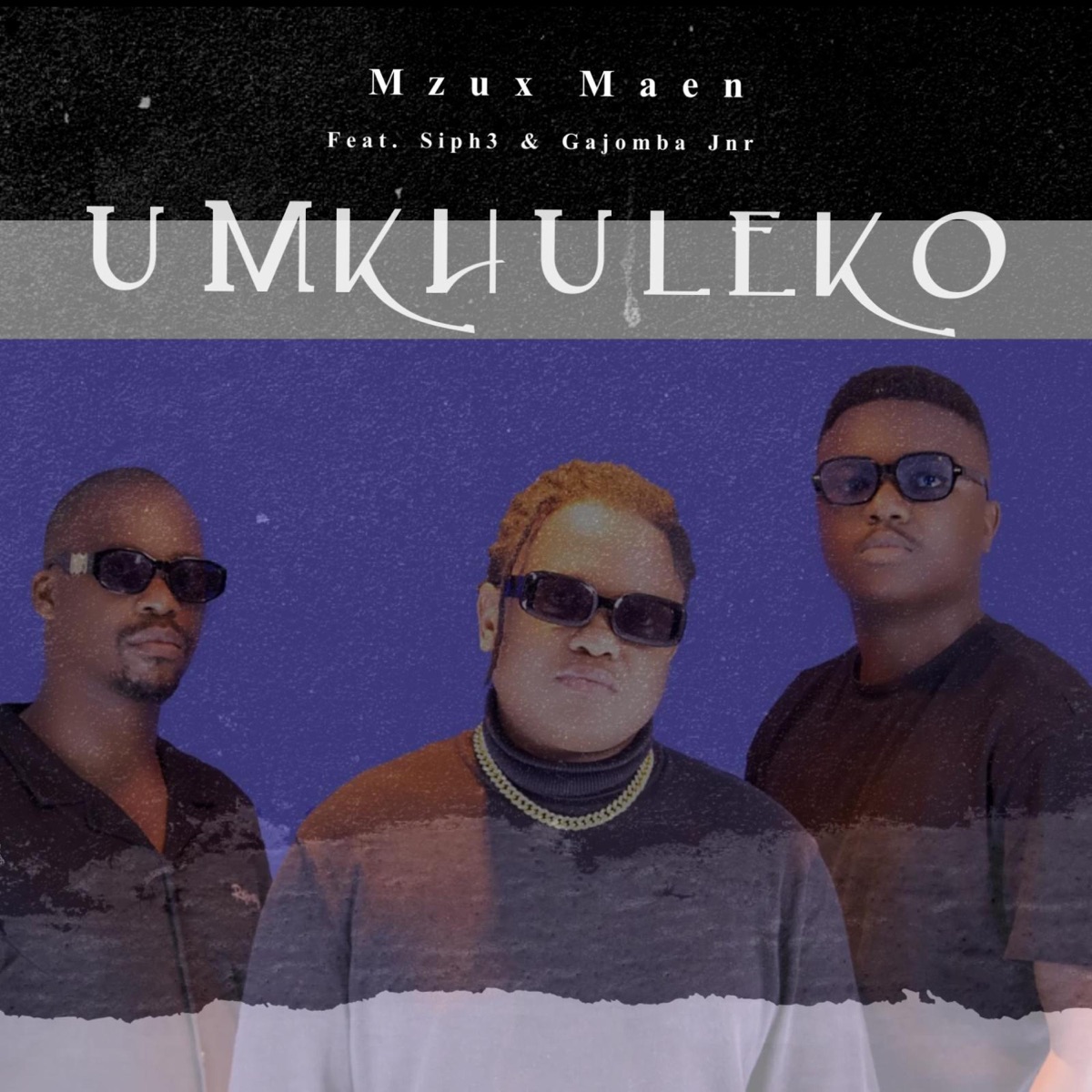 Mzux Maen - Umkhuleko Ft. Siph3 &Amp; Gajomba Jnr 1