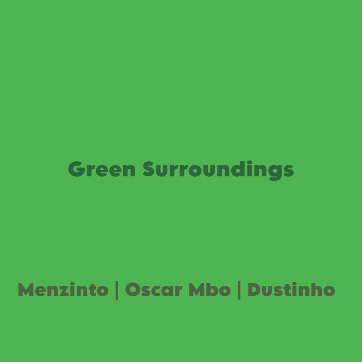 Menzinto, Oscar Mbo &Amp; Dustinho - Green Surroundings 1