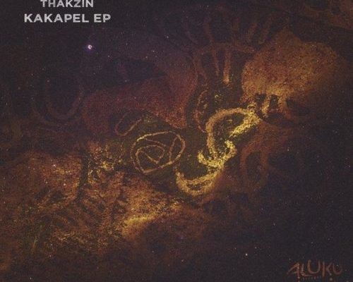 Thakzin Drops New Song &Quot;Kakapel (Original Mix)&Quot; 1